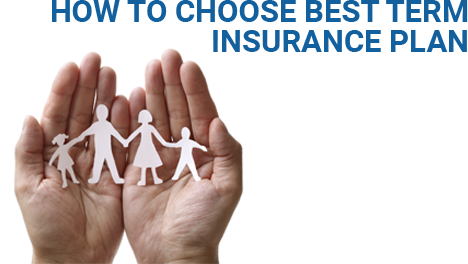 How to Choose The Best Term Insurance Plan in India